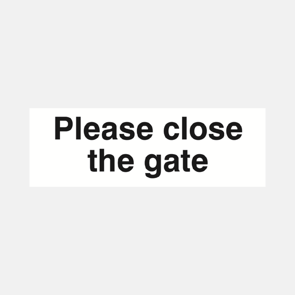 Please Close The Gate Sign Raymac Signs
