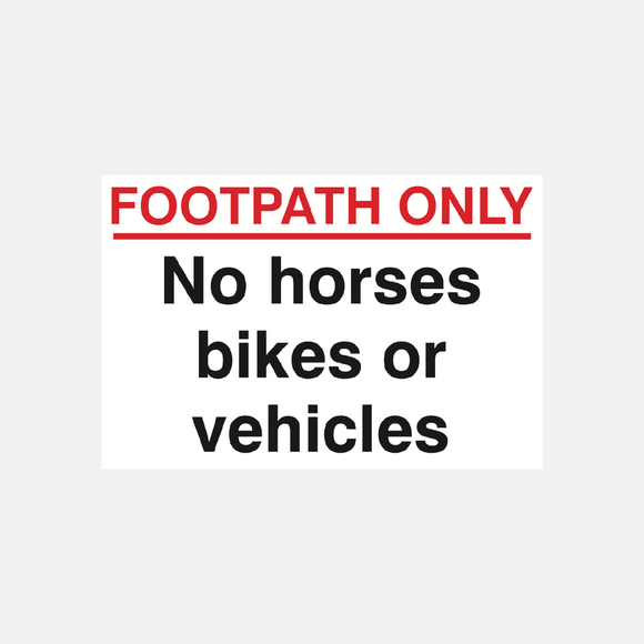 Footpath Only No Horses Bikes Or Vehicles Sign Raymac Signs