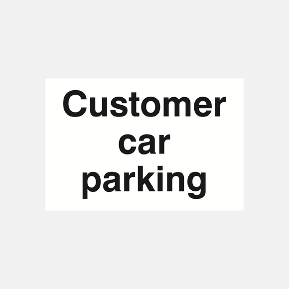 Customer Car Parking Sign Raymac Signs