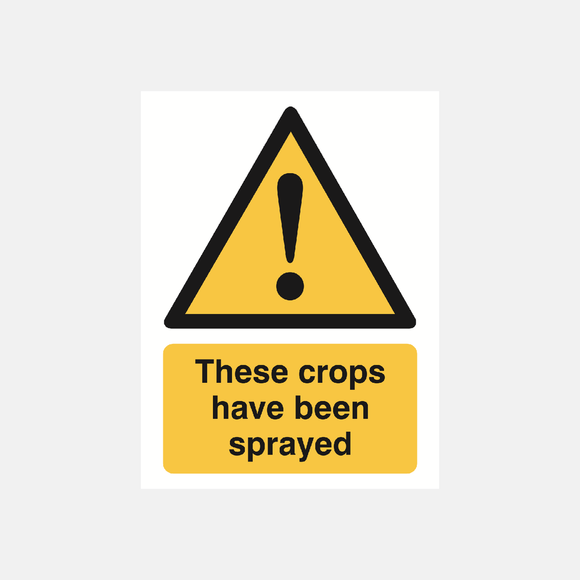 These crops have been sprayed Sign Raymac Signs