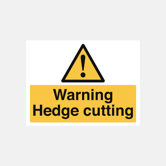 Warning Hedge Cutting Sign Raymac Signs