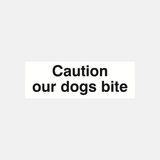 Caution Our Dogs Bite Sign - 23286900818103