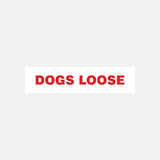 Dogs Loose Sign Door and Gate - 23287997956279