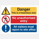 Danger This Is A Hazardous Area No Unauthorised Entry All Visitors Must Report To Site Office Sign - 23287857938615