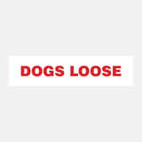 Dogs Loose Sign Door and Gate - 23287997989047