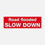 Flood Warning Road Flooded Slow Down Sign - 23487745163447