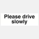 Please Drive Slowly Sign - 23286919364791