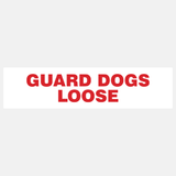 Guard Dogs Loose Sign Door and Gate - 23287999496375