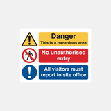 Danger This Is A Hazardous Area No Unauthorised Entry All Visitors Must Report To Site Office Sign - 23287857971383