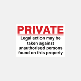 Private Legal Action May Be Taken Against Unauthorised Persons Found On This Property Sign - 23287419109559