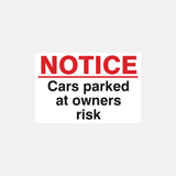 Notice Cars Parked At Owners Risk Sign - 23287434674359