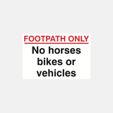 Footpath Only No Horses Bikes Or Vehicles Sign - 23287450271927