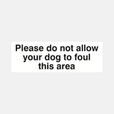 Please Do Not Allow Your Dog To Foul This Area Sign - 23286893838519
