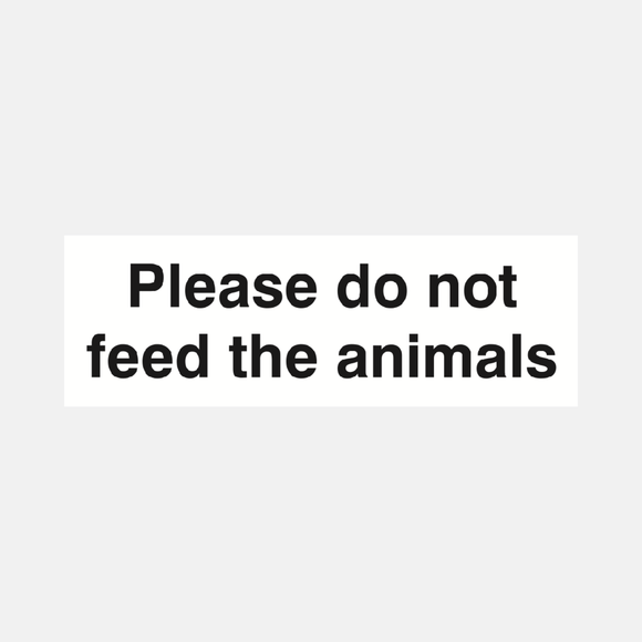 Please Do Not Feed The Animals Sign Raymac Signs