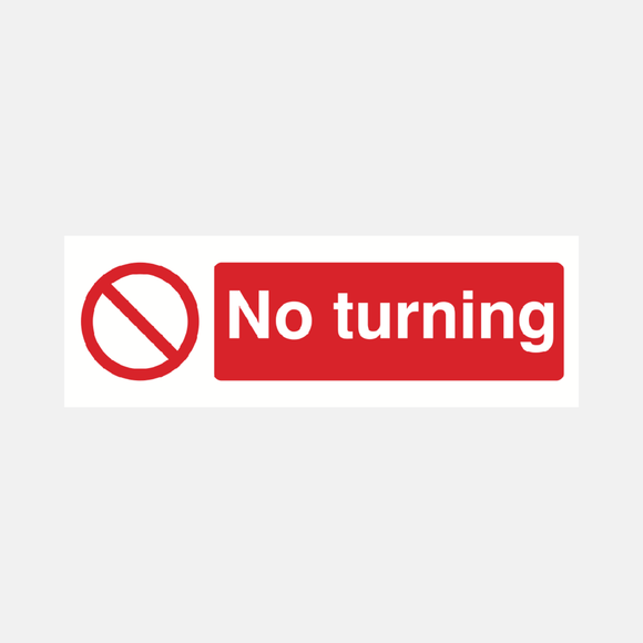 No Turning Sign Raymac Signs