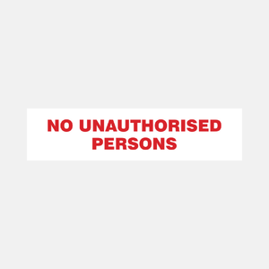No Unauthorised Persons Sign - 23287986847927