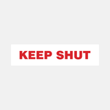 Keep Shut Sign - 23287989436599