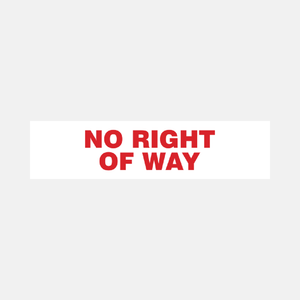 No Right Of Way Sign Door and Gate - 23287990649015