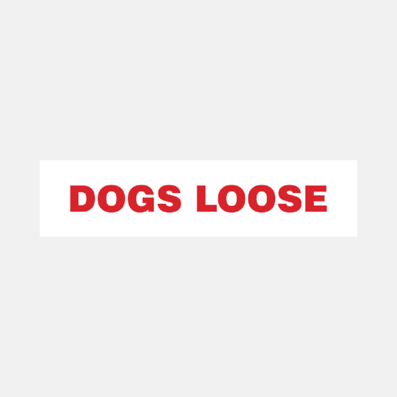Dogs Loose Sign Door and Gate Raymac Signs