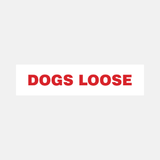 Dogs Loose Sign Door and Gate - 23287997923511