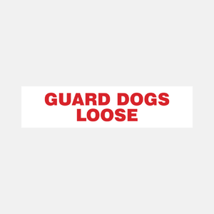 Guard Dogs Loose Sign Door and Gate - 23287999365303