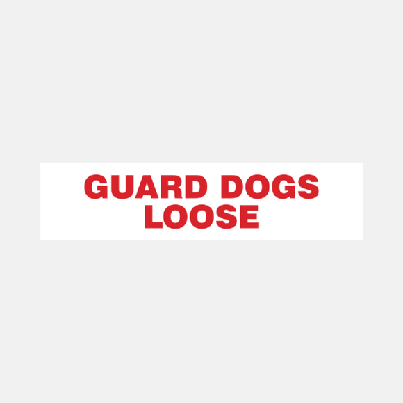 Guard Dogs Loose Sign Door and Gate Raymac Signs