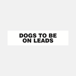Dogs To Be On Leads Sign - 23288021516471
