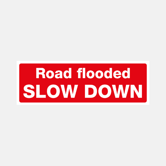 Flood Warning Road Flooded Slow Down Sign - 23487744966839
