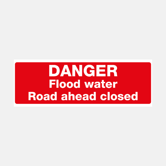 Flood Warning Danger Flood Water Road Ahead Closed Sign Raymac Signs