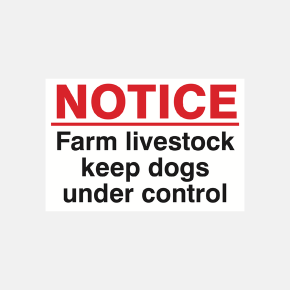 Notice Farm Livestock Keep Dogs Under Control Sign Raymac Signs