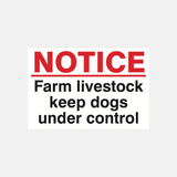 Notice Farm Livestock Keep Dogs Under Control Sign - 23287446503607