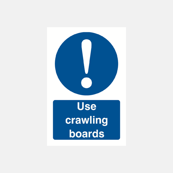 Use Crawling Boards Sign Raymac Signs