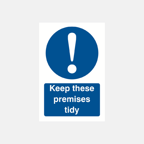 Keep These Premises Tidy Sign Raymac Signs