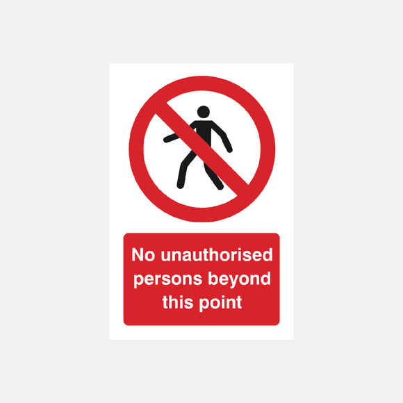 No Unauthorised Persons Beyond This Point Sign Raymac Signs