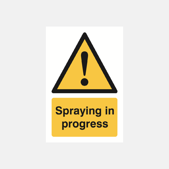 Spraying In Progress Sign Raymac Signs