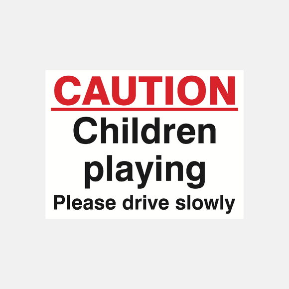 Caution Children Playing Please Drive Slowly Sign - 23287771103415