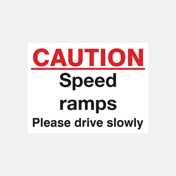 Caution Speed Ramps Please Drive Slowly Sign - 23287776379063