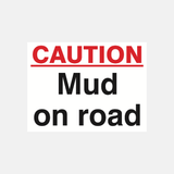 Caution Mud On Road Sign - 23287782473911