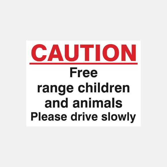 Caution Free Range Children And Animals Please Drive Slowly Sign - 23287790895287