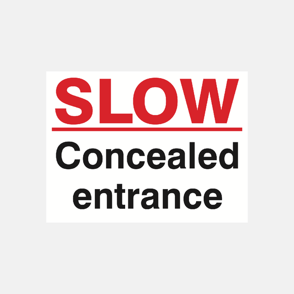 Slow Concealed Entrance Sign Raymac Signs