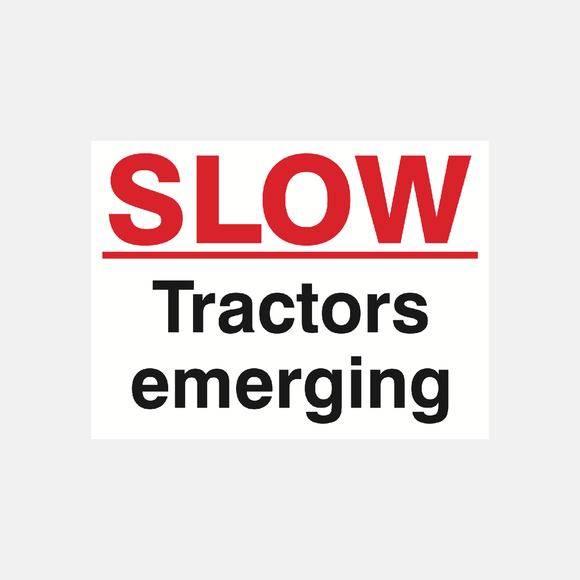 Slow Tractors Emerging Sign Raymac Signs