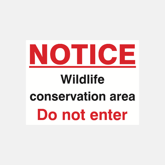 Notice Wildlife Conservation Area Do Not Enter Sign - 23287827464375