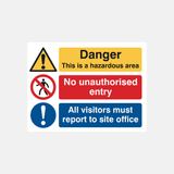 Danger This Is A Hazardous Area No Unauthorised Entry All Visitors Must Report To Site Office Sign - 23287857873079