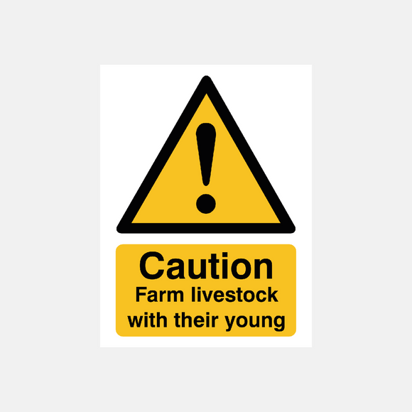 Caution farm livestock with their young sign Raymac Signs