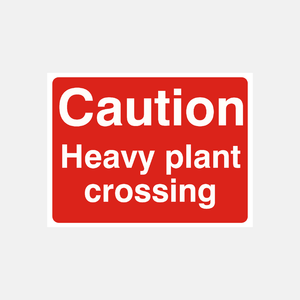 Caution Heavy Plant Crossing Sign - 23287643799735