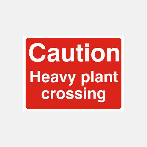 Caution Heavy Plant Crossing Sign - 23287643799735
