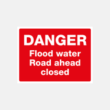 Flood Warning Danger Flood Water Road Ahead Closed Sign - 23488342065335