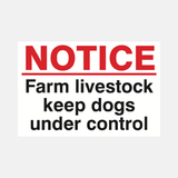 Notice Farm Livestock Keep Dogs Under Control Sign - 23287446569143