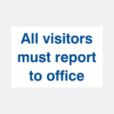 All Visitors Must Report To Office Sign - 23287473143991