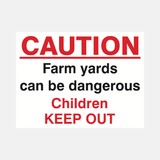Caution Farm Yards Can Be Dangerous Sign - 23287794499767
